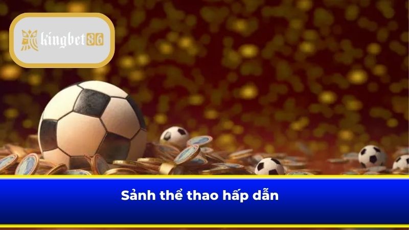 Sảnh thể thao hấp dẫn